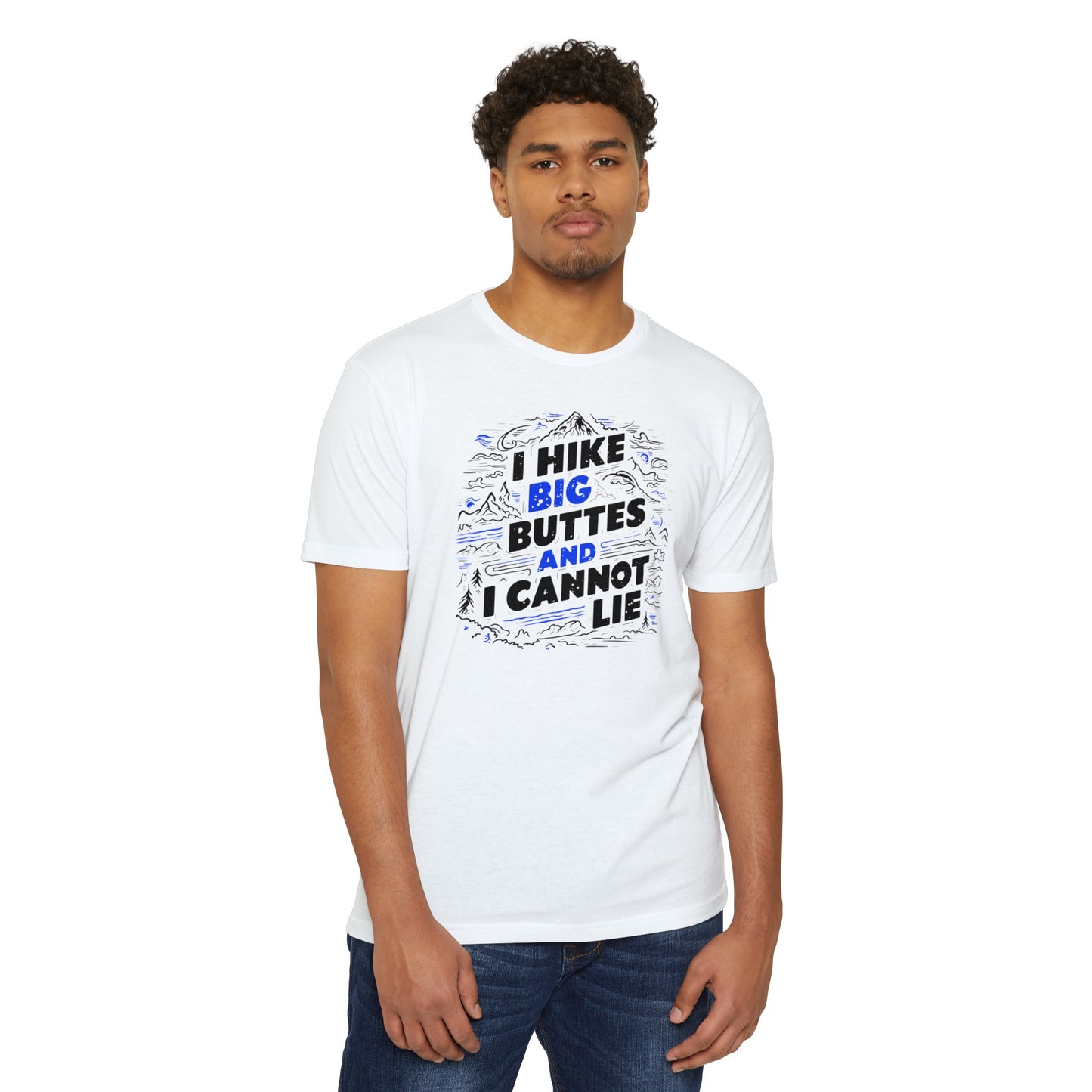 I Hike Big Buttes And I Cannot Lie | CVC Jersey Tee | Funny | New | 2024 | Funny | Birthday Gift | Hiker Gift | Hilarious Tee | Colorado
