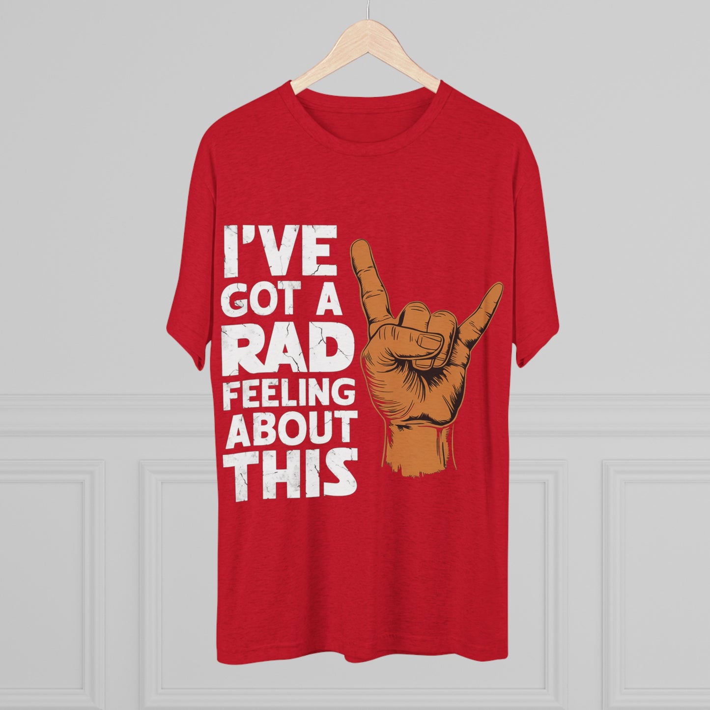 I've Got A Rad Feeling About This | Unisex Tri-Blend Crew Tee | Star Wars | Funny | New | Gift | Han Solo | Skywalker | May the 4th | Fourth