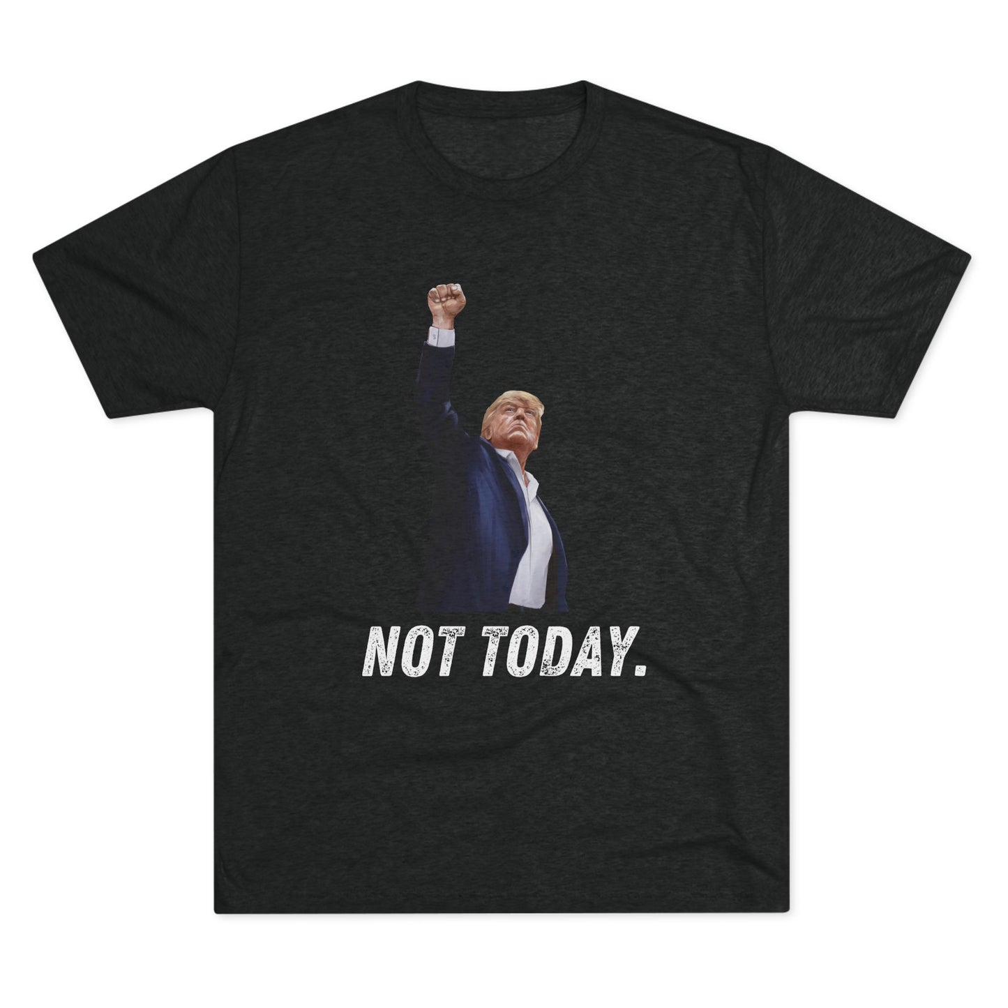 Not Today Donald Trump Shirt, Trump Shot Shirt, Trump Assassination Shirt, Trump 2024 T-Shirt, Unisex Tri-Blend Crew Tee, President Trump