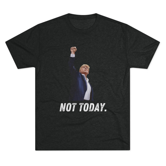 Not Today Donald Trump Shirt, Trump Shot Shirt, Trump Assassination Shirt, Trump 2024 T-Shirt, Unisex Tri-Blend Crew Tee, President Trump