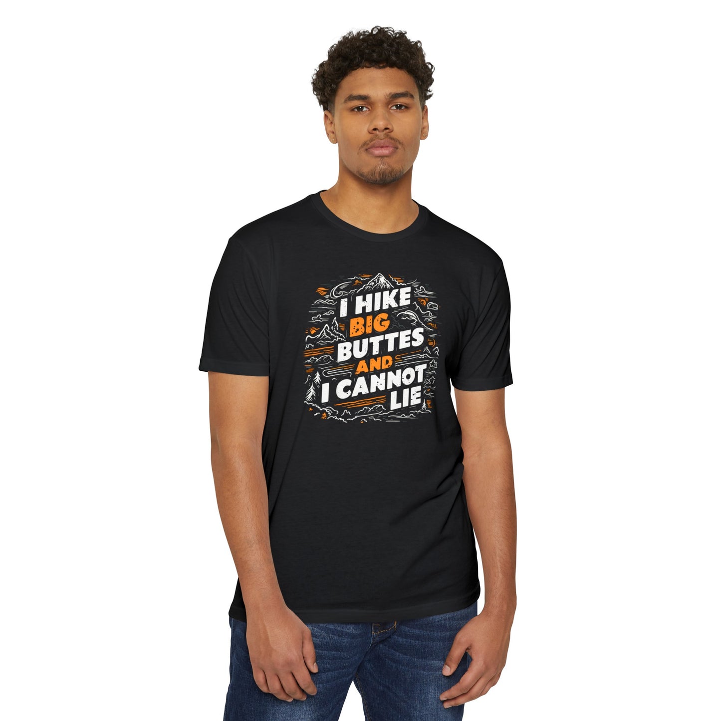 I Hike Big Buttes And I Cannot Lie | CVC Jersey Tee | Funny | New | 2024 | Funny | Birthday Gift | Hiker Gift | Hilarious | Colorado Summer