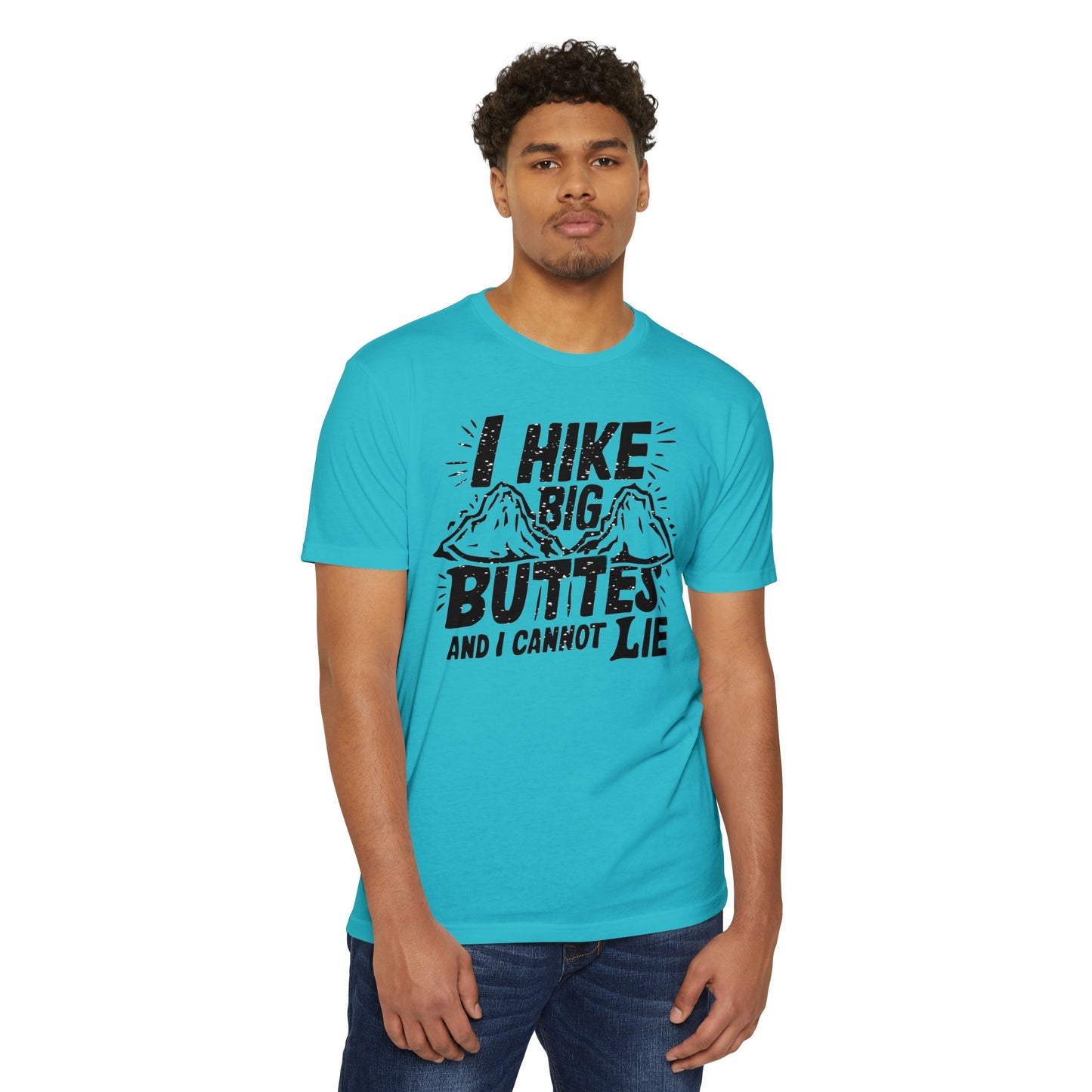 I Hike Big Buttes And I Cannot Lie | CVC Jersey Tee | Funny | New | 2024 | Funny | Birthday Gift | Hiker Gift | Hilarious | Colorado Summer