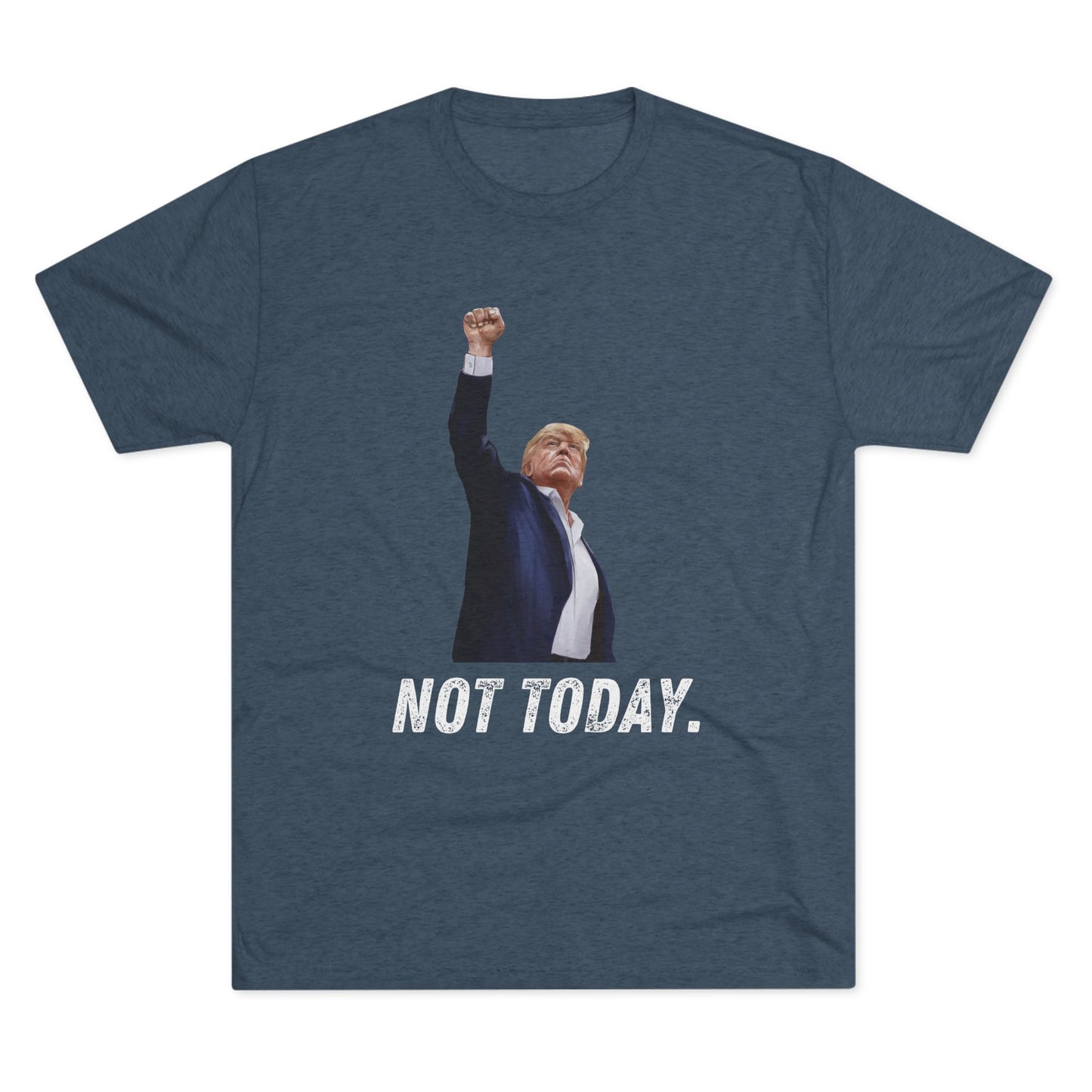Not Today Donald Trump Shirt, Trump Shot Shirt, Trump Assassination Shirt, Trump 2024 T-Shirt, Unisex Tri-Blend Crew Tee, President Trump
