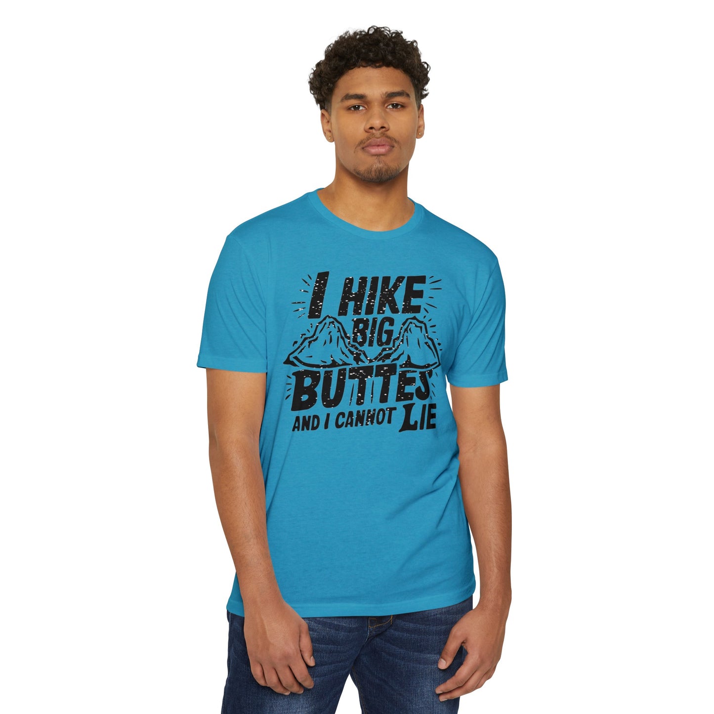 I Hike Big Buttes And I Cannot Lie | CVC Jersey Tee | Funny | New | 2024 | Funny | Birthday Gift | Hiker Gift | Hilarious | Colorado Summer