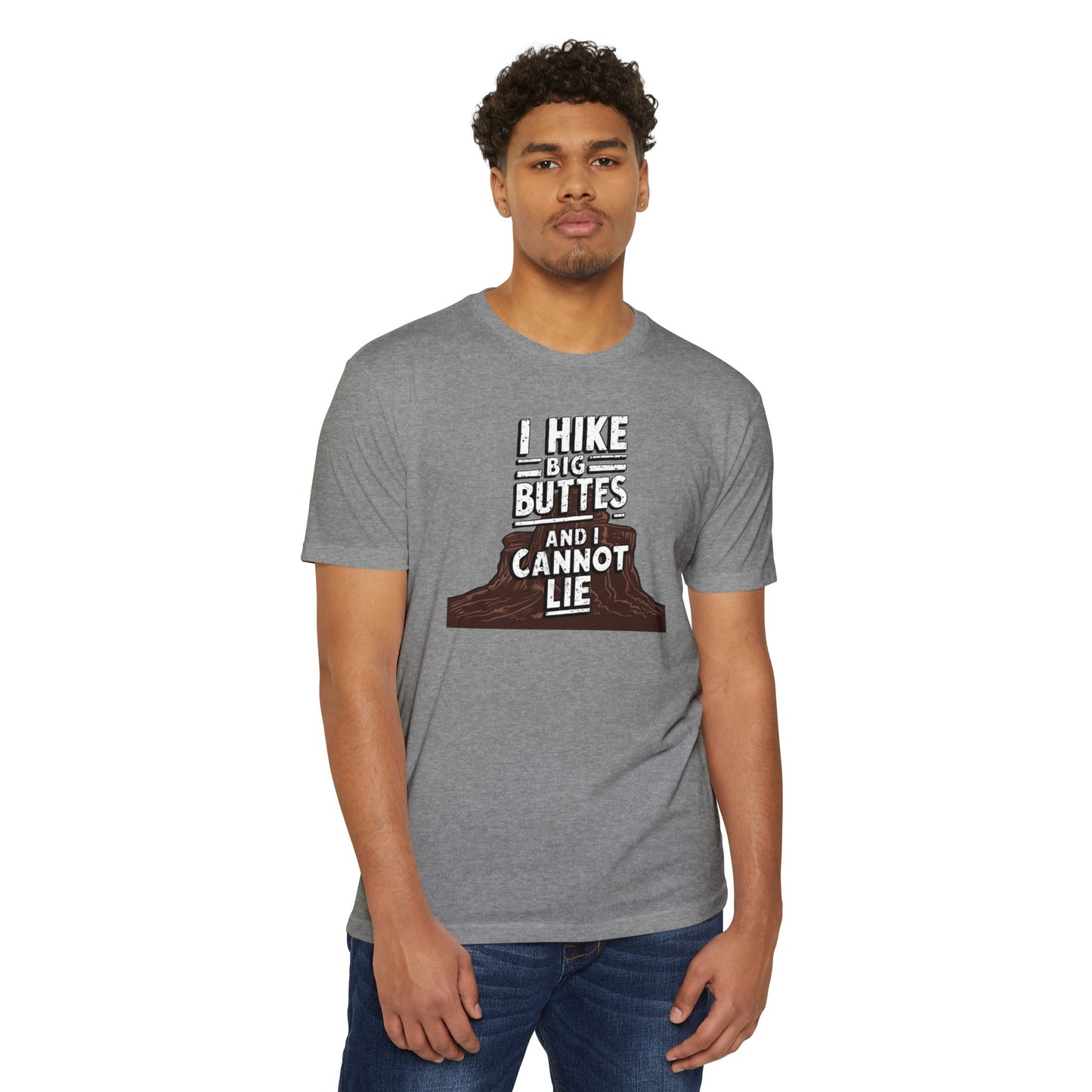 I Hike Big Buttes And I Cannot Lie | CVC Jersey Tee | Funny | New | 2024 | Funny | Birthday Gift | Hiker Gift | Hilarious | Colorado Summer
