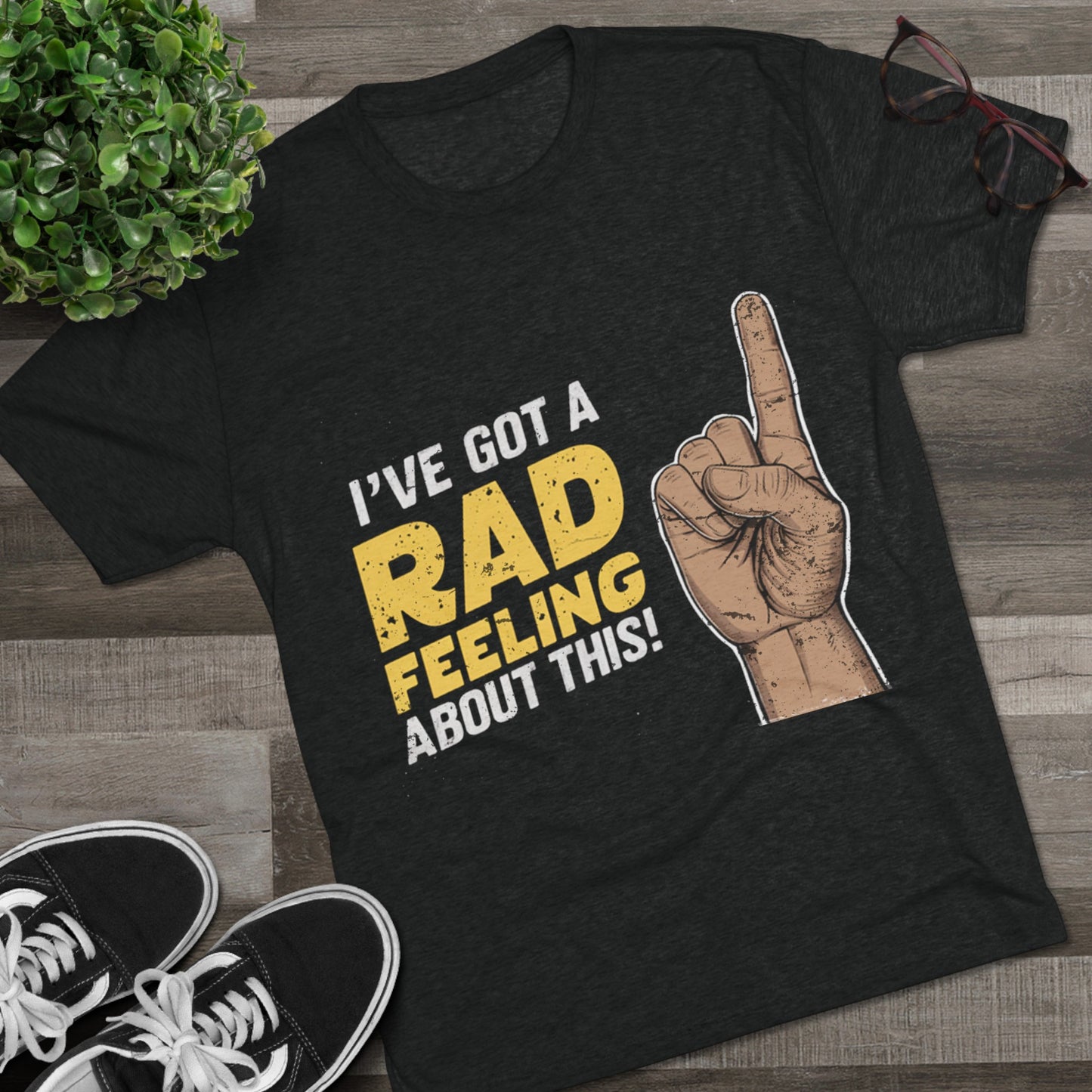 I've Got A Rad Feeling About This | Unisex Tri-Blend Crew Tee | Star Wars | Funny | New | Gift | Han Solo | Skywalker | May the 4th | Fourth