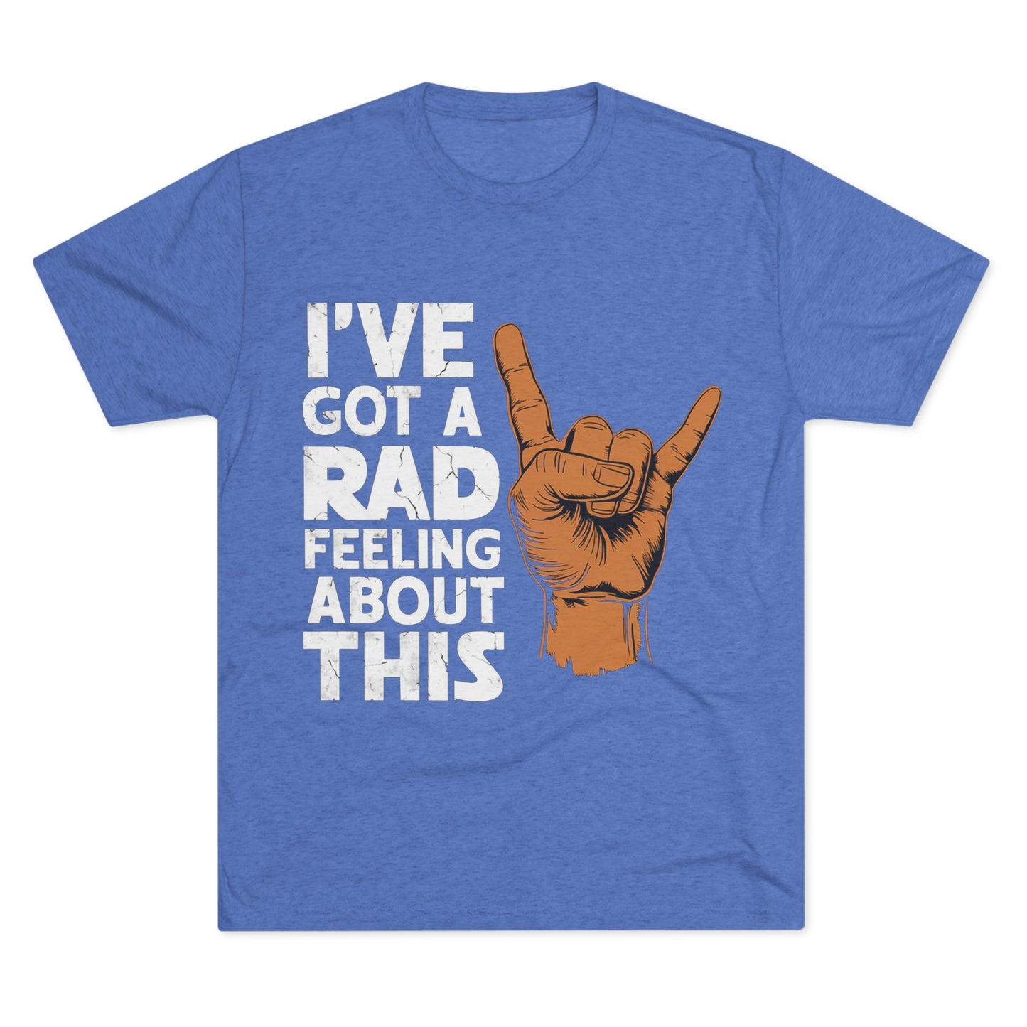 I've Got A Rad Feeling About This | Unisex Tri-Blend Crew Tee | Star Wars | Funny | New | Gift | Han Solo | Skywalker | May the 4th | Fourth