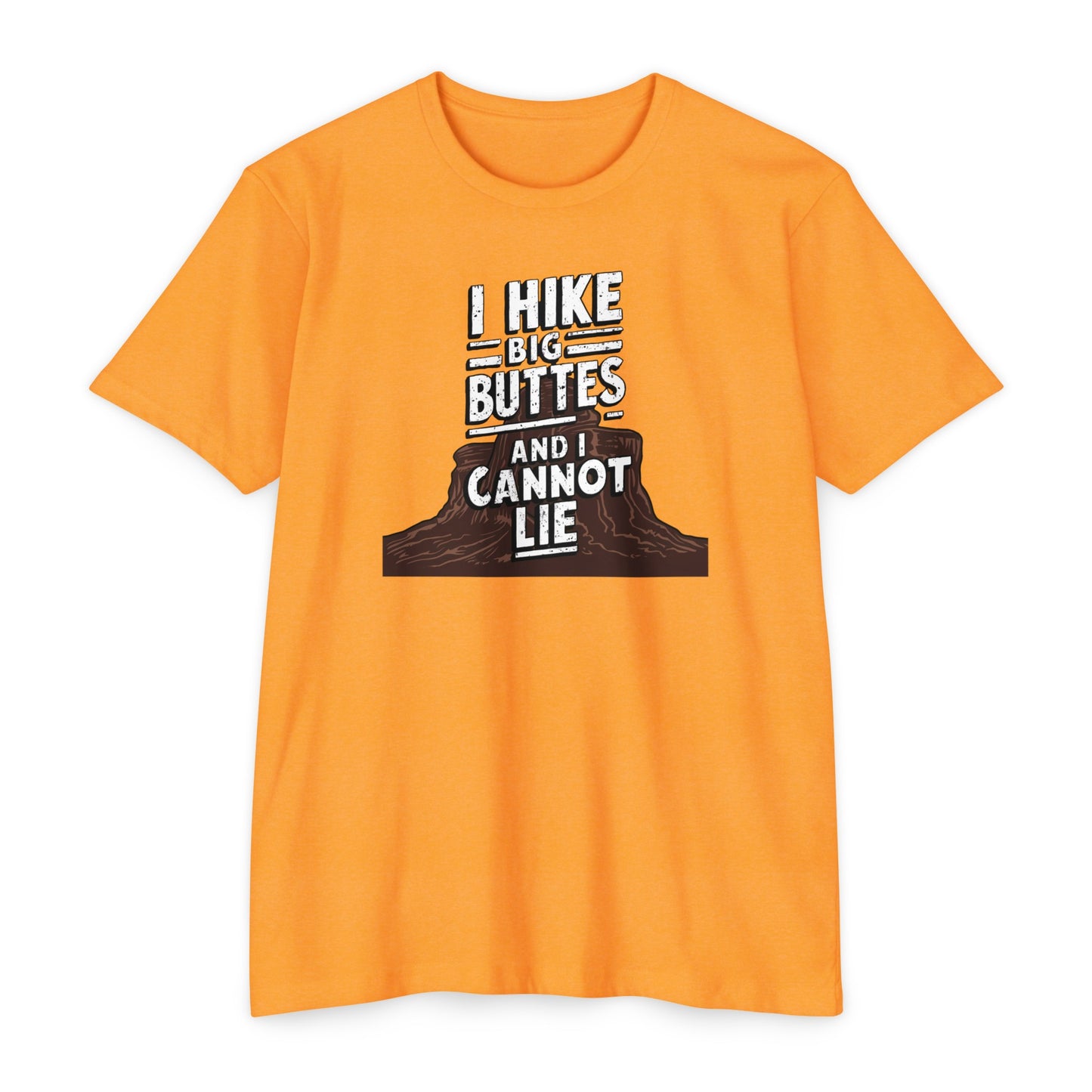 I Hike Big Buttes And I Cannot Lie | CVC Jersey Tee | Funny | New | 2024 | Funny | Birthday Gift | Hiker Gift | Hilarious | Colorado Summer