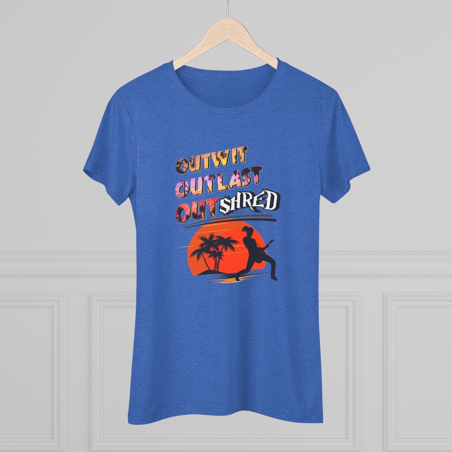 Survivor Fan Tee Outwit Outlast OutSHRED | Women's Tri-Blend Crew Tee | | Rock and Roll | New Design | 2024 | Mom | Birthday Gift | Girl