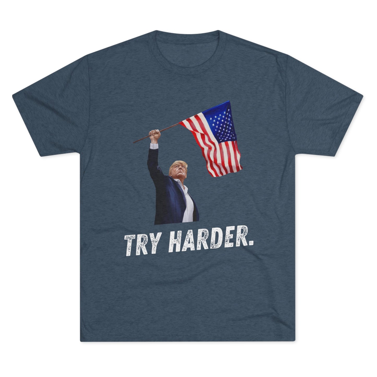 TRY HARDER. Donald Trump Flag Shirt, Trump Shot Shirt, Trump Assassination, Trump 2024 T-Shirt, President Trump