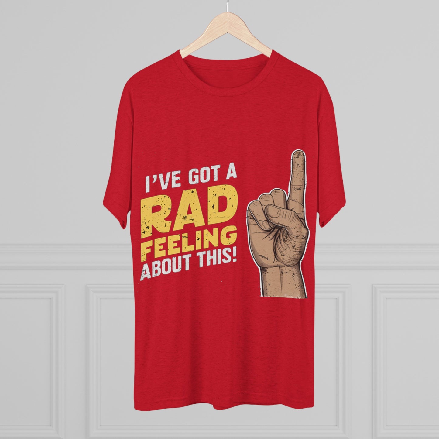 I've Got A Rad Feeling About This | Unisex Tri-Blend Crew Tee | Star Wars | Funny | New | Gift | Han Solo | Skywalker | May the 4th | Fourth