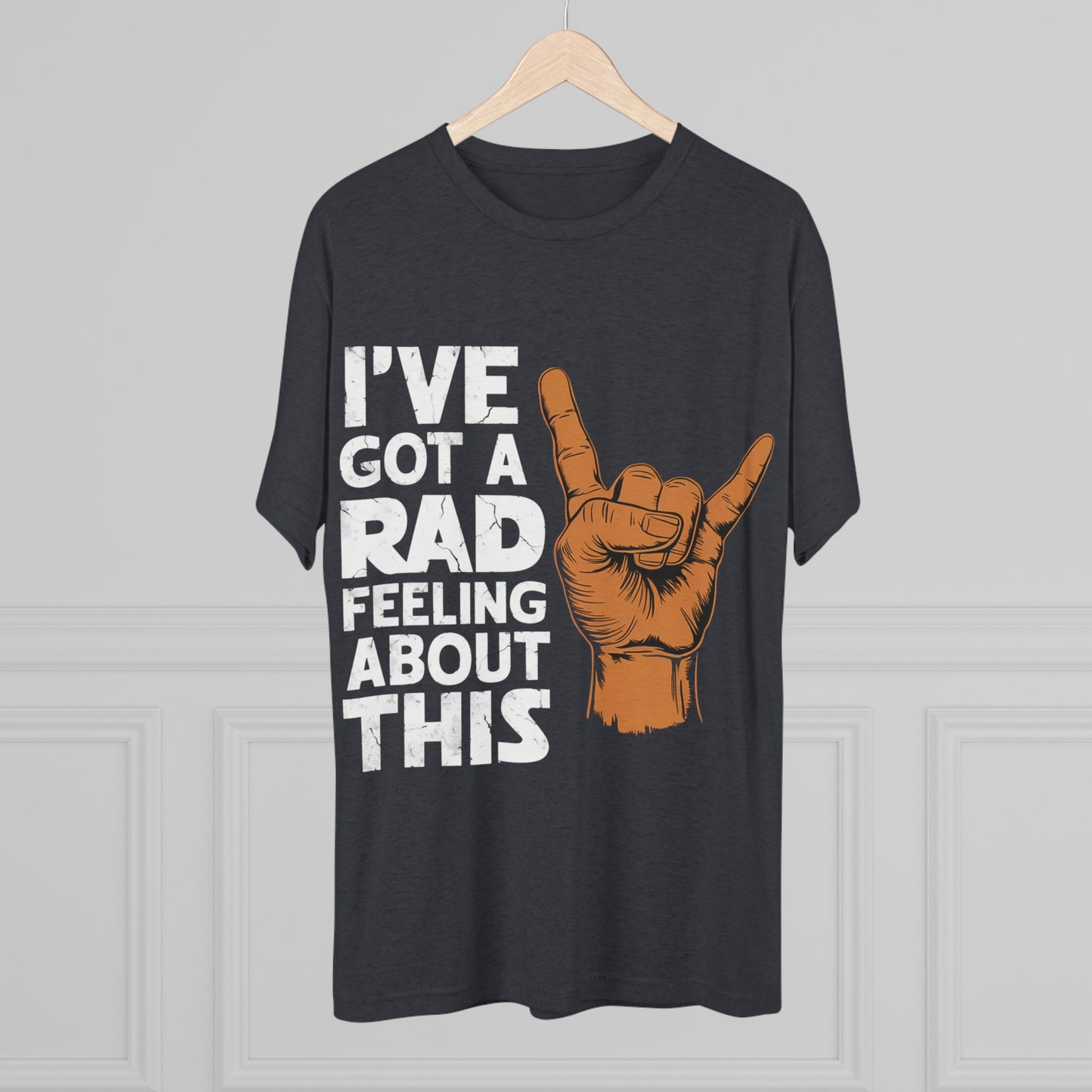 I've Got A Rad Feeling About This | Unisex Tri-Blend Crew Tee | Star Wars | Funny | New | Gift | Han Solo | Skywalker | May the 4th | Fourth
