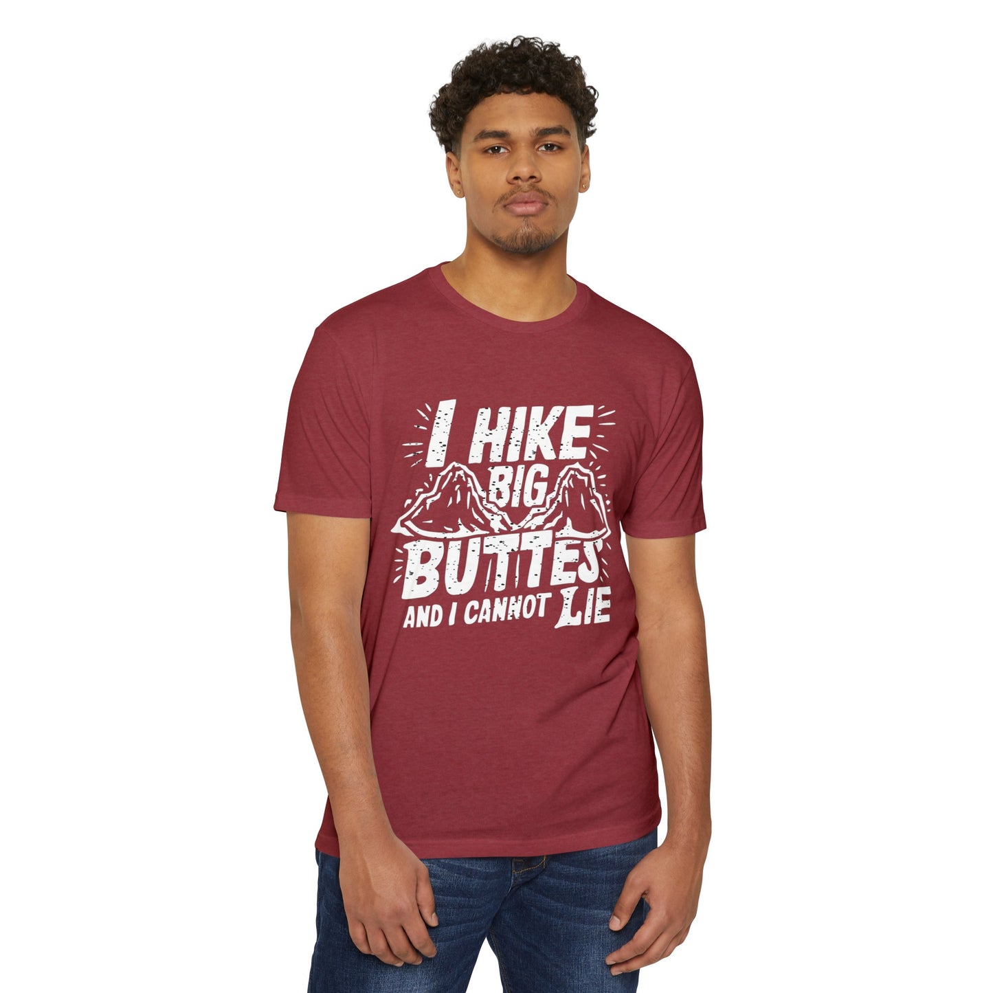 I Hike Big Buttes And I Cannot Lie | CVC Jersey Tee | Funny | New | 2024 | Funny | Birthday Gift | Hiker Gift | Hilarious | Colorado Summer